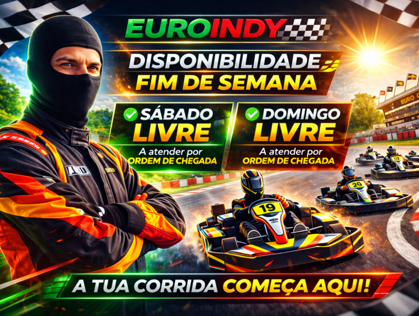 🔥 DISPONIBILIDADE FIM DE SEMANA – EUROINDY 🔥
