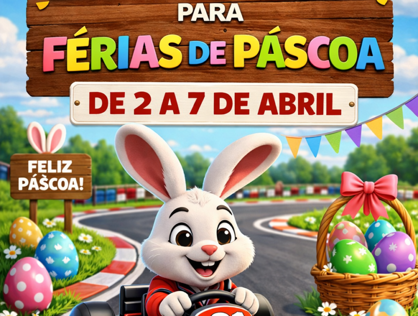 🐰🏁 Férias de Páscoa 🏁🐰